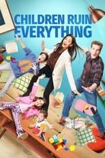 Children Ruin Everything Season 3 Poster