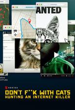 Don't F**k with Cats: Hunting an Internet Killer Miniseries Poster