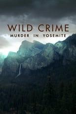 Wild Crime Murder in Yosemite Poster