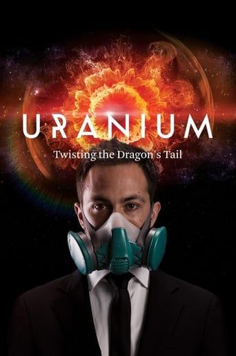 Uranium: Twisting the Dragon's Tail Poster