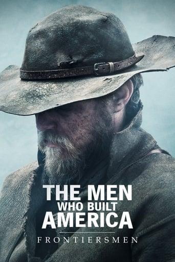 The Men Who Built America: Frontiersmen Poster