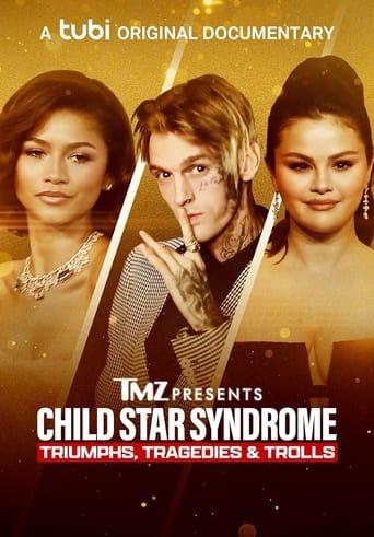 TMZ Presents: Child Star Syndrome - Triumphs, Tragedies & Trolls poster